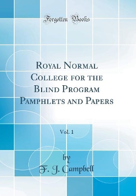 Book cover for Royal Normal College for the Blind Program Pamphlets and Papers, Vol. 1 (Classic Reprint)