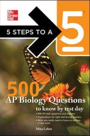 Cover of 5 Steps to a 5 500 AP Biology Questions to Know by Test Day