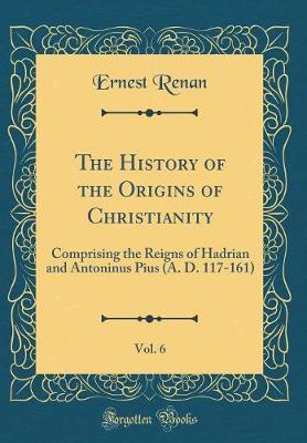 Book cover for The History of the Origins of Christianity, Vol. 6