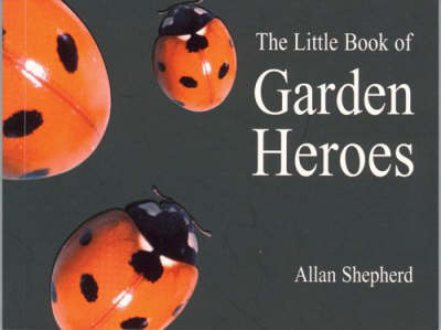 Book cover for The Little Book of Garden Heroes