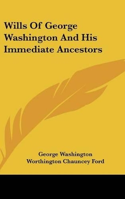 Book cover for Wills Of George Washington And His Immediate Ancestors