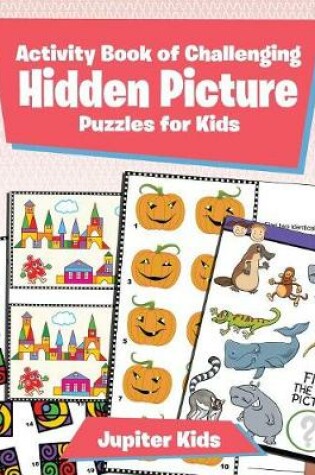 Cover of Activity Book of Challenging Hidden Picture Puzzles for Kids