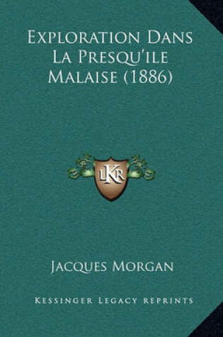 Cover of Exploration Dans La Presqu'ile Malaise (1886)