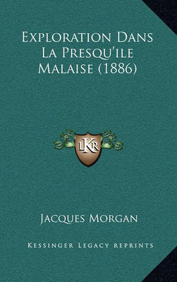 Book cover for Exploration Dans La Presqu'ile Malaise (1886)