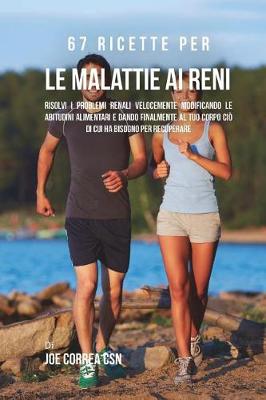 Book cover for 67 Ricette per le malattie ai reni