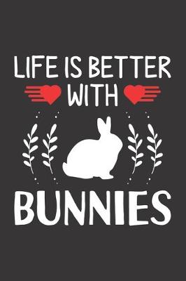 Book cover for Life Is Better With Bunnies