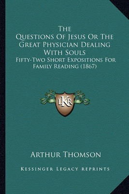 Book cover for The Questions of Jesus or the Great Physician Dealing with Souls