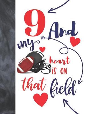 Book cover for 9 And My Heart Is On That Field