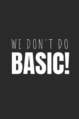 Book cover for We Don't Do Basic