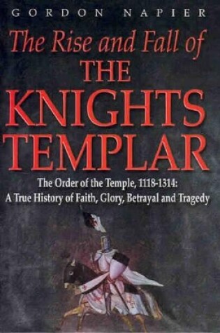 Cover of The Rise and Fall of the Knights Templar