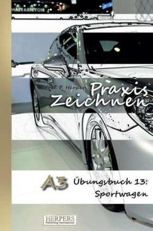 Cover of Praxis Zeichnen - A3 Übungsbuch 13