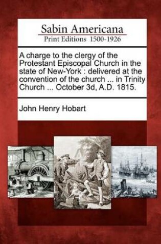 Cover of A Charge to the Clergy of the Protestant Episcopal Church in the State of New-York