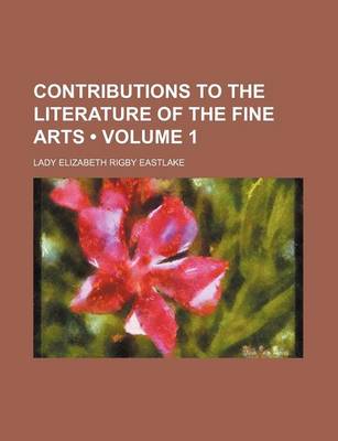 Book cover for Contributions to the Literature of the Fine Arts (Volume 1)