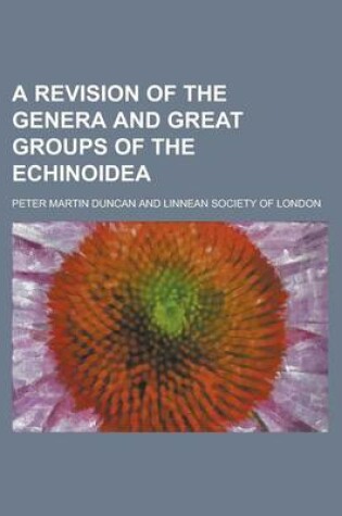 Cover of A Revision of the Genera and Great Groups of the Echinoidea