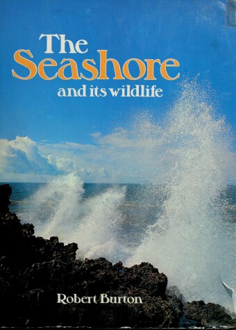 Book cover for The Seashore and Its Wildlife