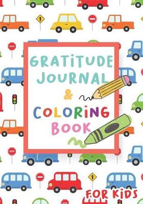 Book cover for Gratitude Journal and Coloring Book for Kids - Cars cover