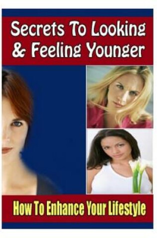 Cover of Secrets to Looking and Feeling Younger