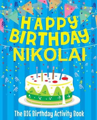 Book cover for Happy Birthday Nikolai - The Big Birthday Activity Book