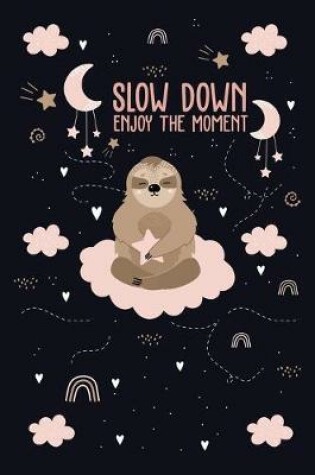 Cover of Slow Down Enjoy The Moment