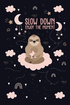 Book cover for Slow Down Enjoy The Moment