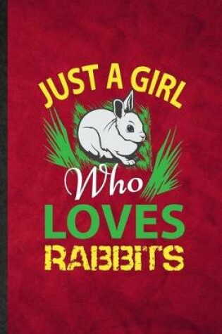 Cover of Just a Girl Who Loves Rabbits