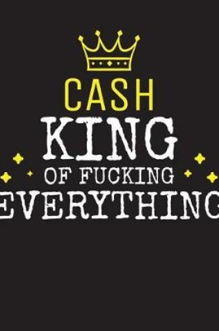 Cover of CASH - King Of Fucking Everything