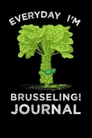 Cover of Everyday I'm Brusseling Journal