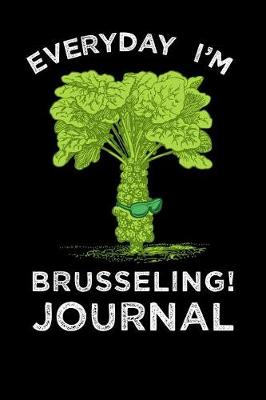 Book cover for Everyday I'm Brusseling Journal