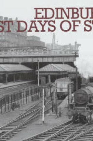 Cover of Edinburgh's Last Days of Steam