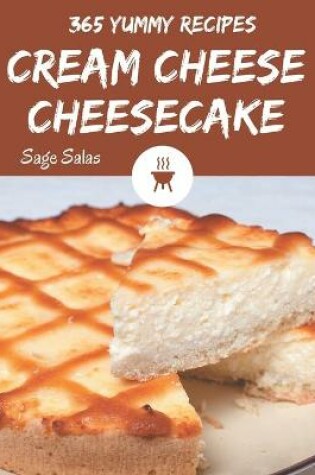 Cover of 365 Yummy Cream Cheese Cheesecake Recipes