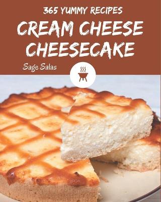 Book cover for 365 Yummy Cream Cheese Cheesecake Recipes