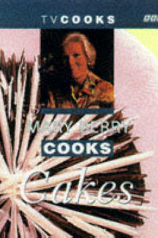 Cover of Mary Berry Cooks Cakes