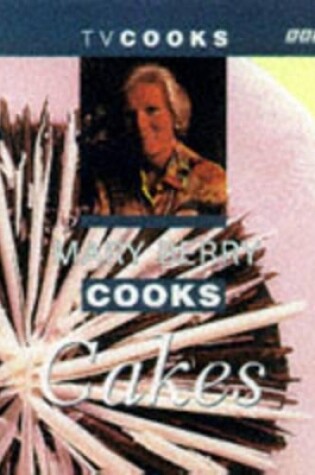 Cover of Mary Berry Cooks Cakes