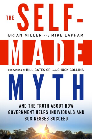 Cover of The Self-Made Myth: And the Truth About How Government Helps Individuals and Businesses Succeed
