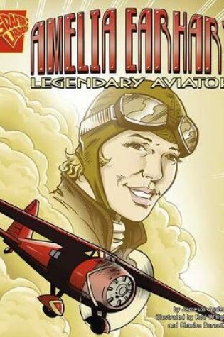 Cover of Amelia Earhart: Legendary Aviator (Graphic Biographies)