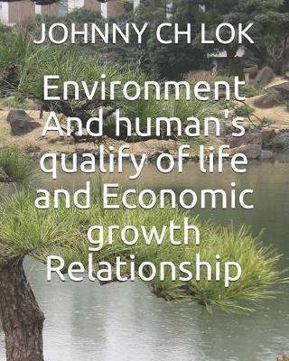 Book cover for Environment and Human's Qualify of Life and Economic Growth Relationship