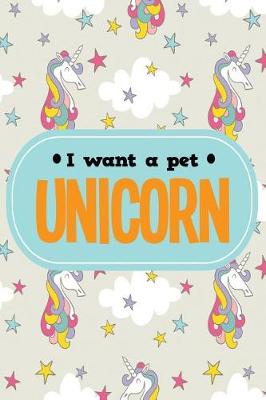 Book cover for I Want a Pet Unicorn