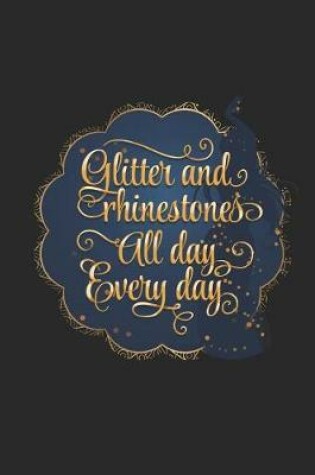 Cover of Glitter and Rhinestones All Day Every Day