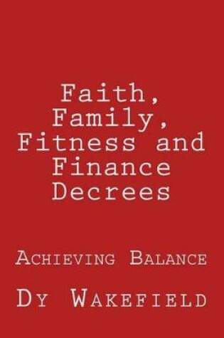 Cover of Faith, Family, Fitness and Finance Decrees