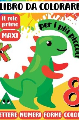 Cover of Il Mio Primo Libro da Colorare MAXI per i più piccoli