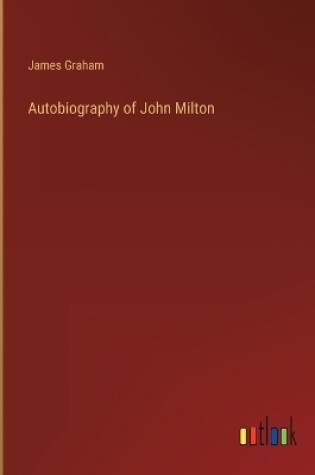 Cover of Autobiography of John Milton