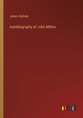 Book cover for Autobiography of John Milton