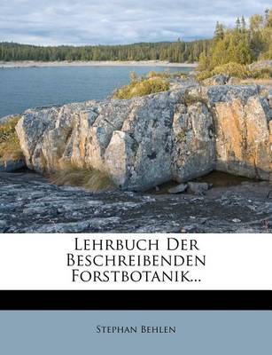 Book cover for Lehrbuch Der Beschreibenden Forstbotanik...