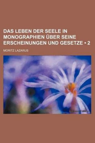 Cover of Das Leben Der Seele in Monographien Uber Seine Erscheinungen Und Gesetze (2)