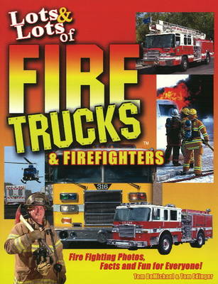 Book cover for Lots and Lots of Fire Trucks and Firefighters