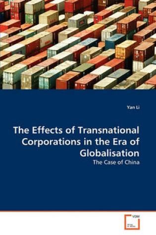 Cover of The Effects of Transnational Corporations in the Era of Globalisation