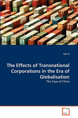 Book cover for The Effects of Transnational Corporations in the Era of Globalisation