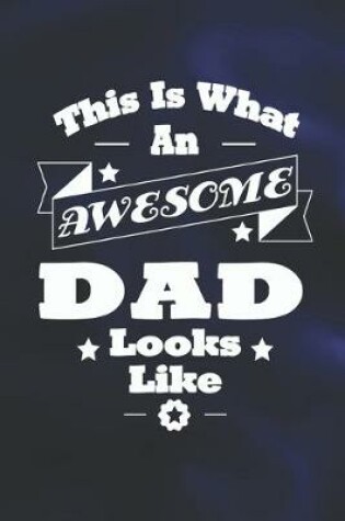 Cover of This Is What An Awesome Dad Look Like