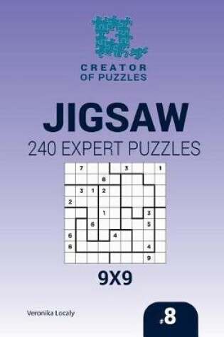 Cover of Creator of puzzles - Jigsaw 240 Expert Puzzles 9x9 (Volume 8)
