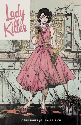 Lady Killer by Jamie Rich, Joelle Jones